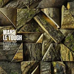 Album artwork for Changing Days by Mano Le Tough