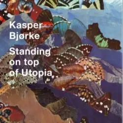 Album artwork for Standing On Top Of Utopia by Kasper Bjorke