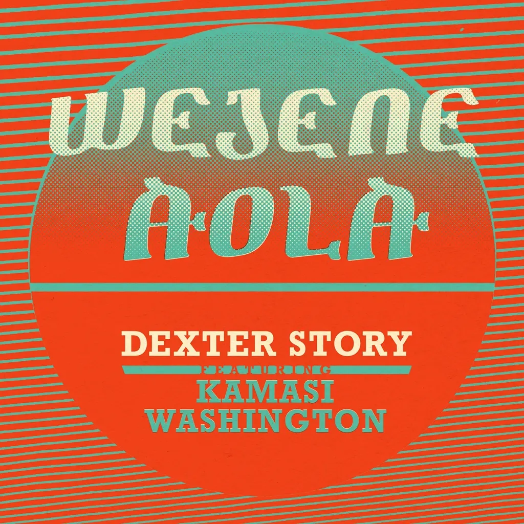 Album artwork for Wejene Aloa (feat. Kamasi Washington) by Dexter Story