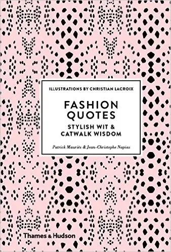 Album artwork for Fashion Quotes: Stylish Wit & Catwalk Wisdom by Patrick Mauriès and Jean-Christophe Napias 