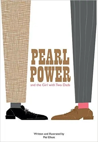 Album artwork for Pearl Power and the Girl with Two Dads by Mel Elliott