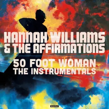 Album artwork for 50 Foot Woman - The Instrumentals by Hannah Williams and The Affirmations