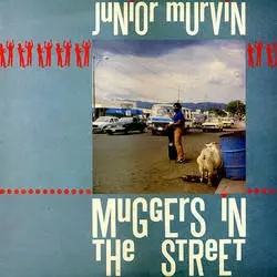 Album artwork for Muggers in the Street by Junior Murvin