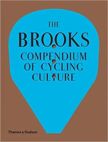 Album artwork for The Brooks Compendium of Cycling Culture by Brooks England