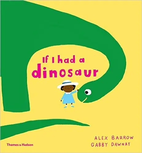 Album artwork for If I Had a Dinosaur by Gabby Dawnay and Alex Barrow