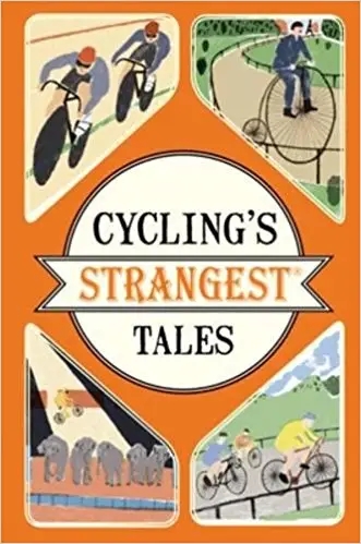 Album artwork for Cycling's Strangest Tales by Iain Spragg