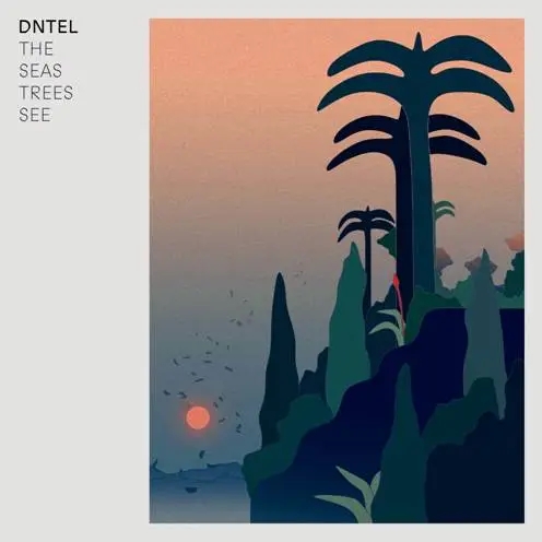 Album artwork for The Seas Trees See by Dntel