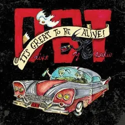 Album artwork for It's Great to be Alive! by Drive By Truckers