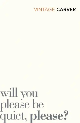 Album artwork for Will You Please Be Quiet, Please? by Raymond Carver