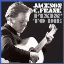 Album artwork for Fixin To Die by Jackson C Frank