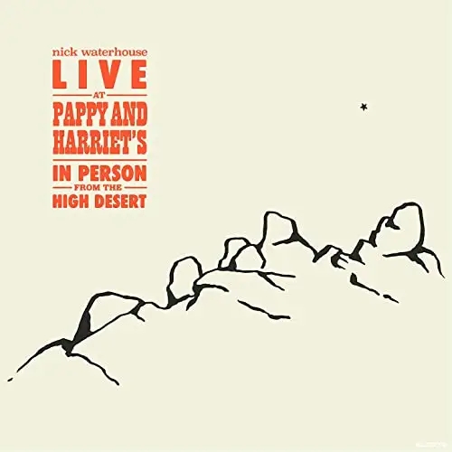 Album artwork for Live At Pappy and Harriet's: In Person From The High Desert by Nick Waterhouse