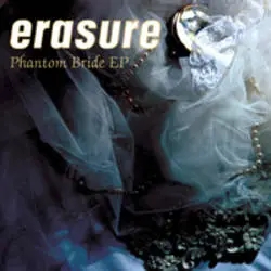 Album artwork for Phantom Bride Ep by Erasure