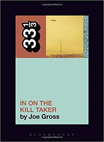 Album artwork for Fugazi's In on the Kill Taker by Joe Gross