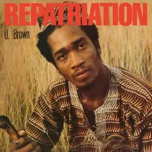 Album artwork for Repatriation (and 8 bonus tracks by Dickie Rankin) by U Brown