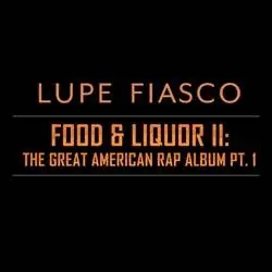 Album artwork for Food and Liquor 2 - The Great American Rap Album by Lupe Fiasco