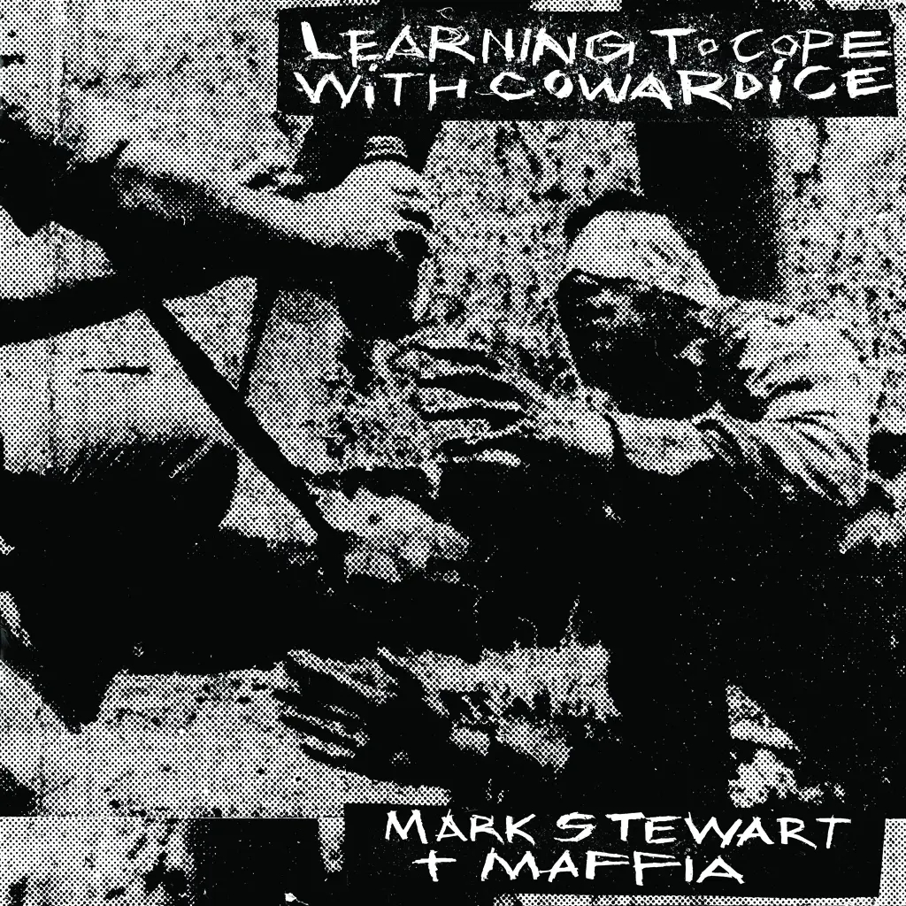 Album artwork for Album artwork for Learning To Cope With Cowardice / The Lost Tapes (Definitive Edition) by Mark Stewart and Maffia by Learning To Cope With Cowardice / The Lost Tapes (Definitive Edition) - Mark Stewart and Maffia