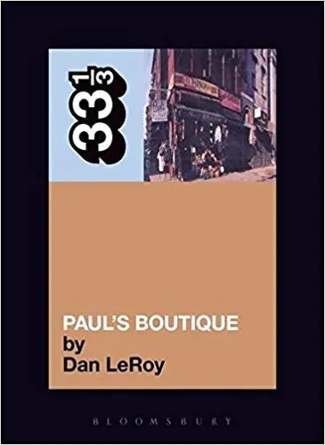 Album artwork for 33 1/3 : The Beastie Boys' Paul's Boutique by Dan LeRoy