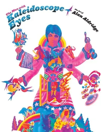 Album artwork for The Man with Kaleidoscope Eyes: The Art of Alan Aldridge by Alan Aldridge