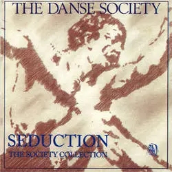 Album artwork for Seduction - The Society Collection by The Danse Society