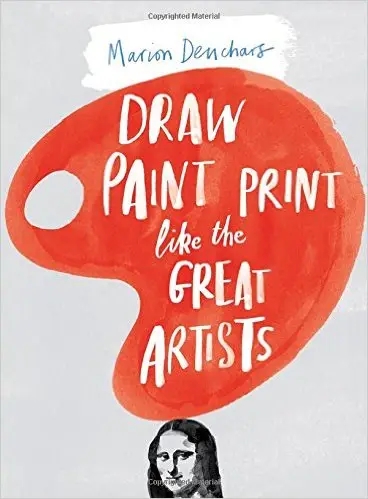 Album artwork for Draw Paint Print Like the Great Artists by Marion Deuchars