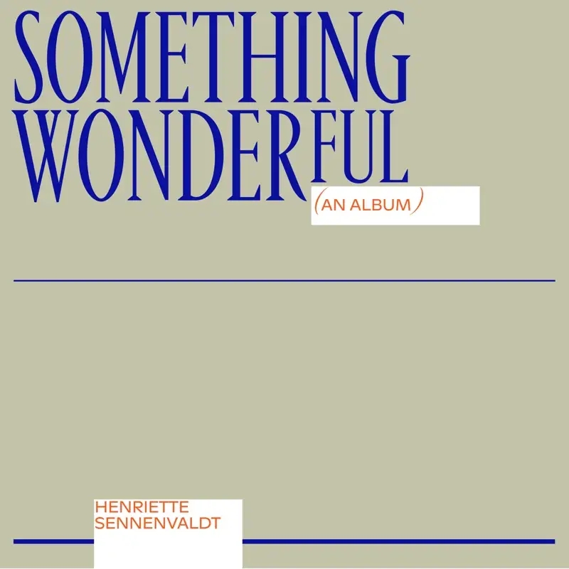 Album artwork for Something Wonderful by Henriette Sennenvaldt