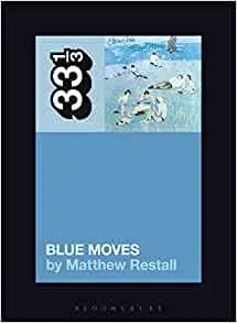 Album artwork for Elton John's Blue Moves (33 1/3) by Matthew Restall