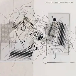 Album artwork for Creep Mission by David Grubbs