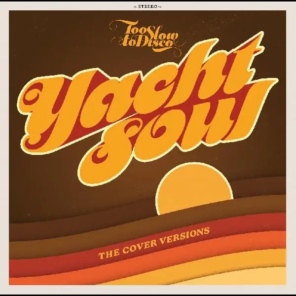 Album artwork for Too Slow To Disco Presents: Yacht Soul Covers by Various Artists