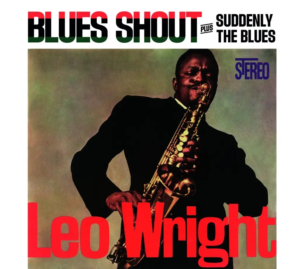 Album artwork for Blues Shout + Suddenly The Blues by Leo Wright