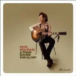 Album artwork for A Train Bound For Glory by Pete Molinari