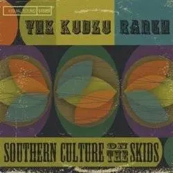 Album artwork for The Kudzu Ranch by Southern Culture On The Skids