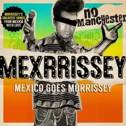 Album artwork for No Manchester by Mexrrissey