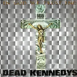 Album artwork for In God We Trust, Inc. by Dead Kennedys