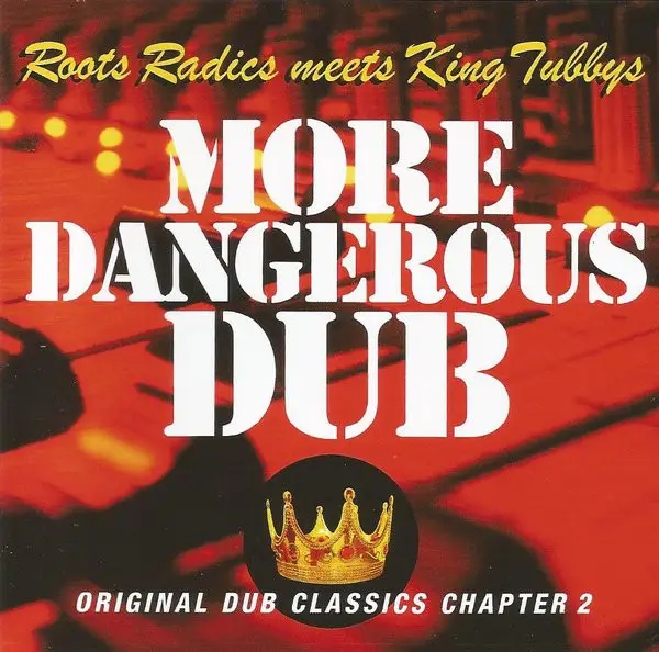 Album artwork for More Dangerous Dub by Roots Radics Meets King Tubbys