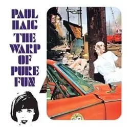 Album artwork for The Warp Of Pure Fun by Paul Haig