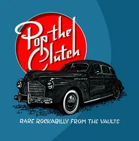 Album artwork for Pop the Clutch: Rare Rockabilly from the Vaults by Various Artists