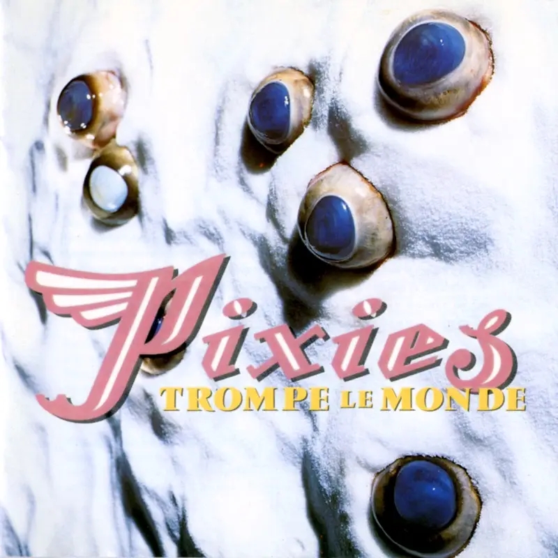 Album artwork for Trompe Le Monde - 30th Anniversary by Pixies