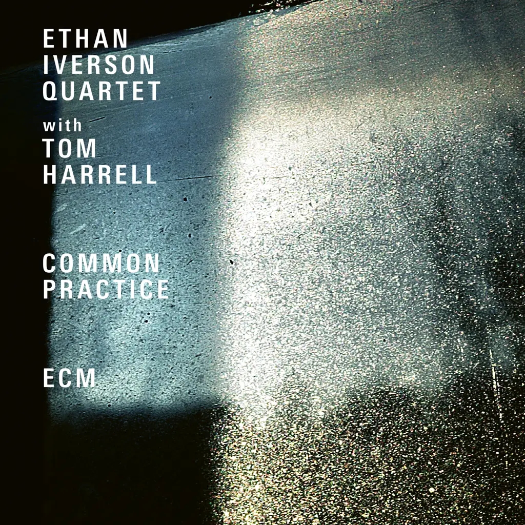 Album artwork for Common Practice by Ethan Iverson Quartet with Tom Harrell