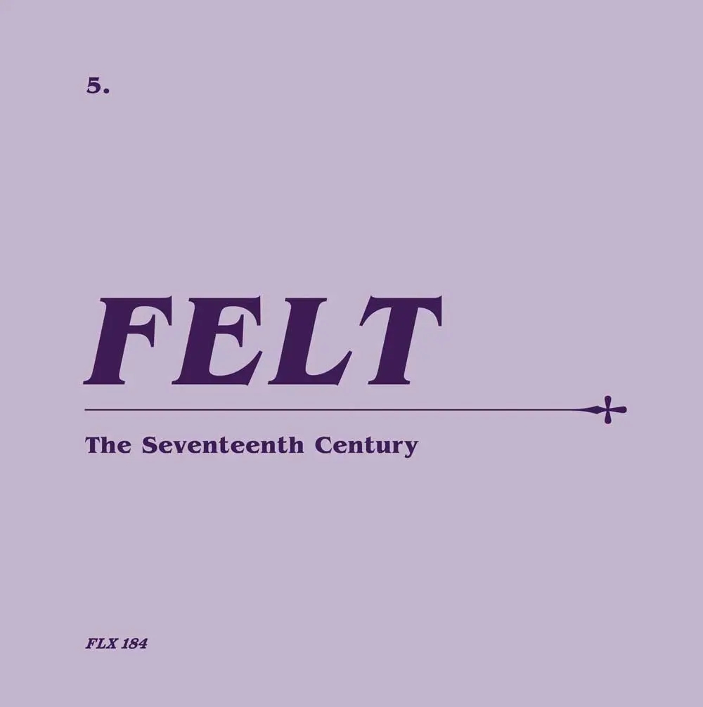 Album artwork for Album artwork for The Seventeenth Century by Felt by The Seventeenth Century - Felt