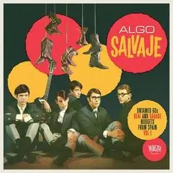 Album artwork for Algo Salvaje: Untamed 60's Beat and Garage Nuggets from Spain Vol. 1 by Various