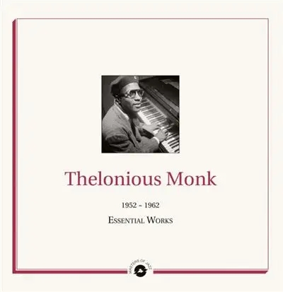 Album artwork for Essential Works 1952 – 1962 by Thelonious Monk