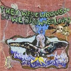 Album artwork for They Were Wrong, So We Drowned / [lp] by Liars