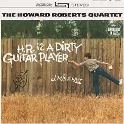 Album artwork for H.r. Is A Dirty Guitar Player by Howard Roberts