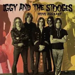 Album artwork for Move Ass Baby by Iggy and The Stooges