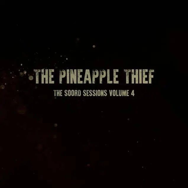 Album artwork for The Soord Sessions Volume 4 by The Pineapple Thief