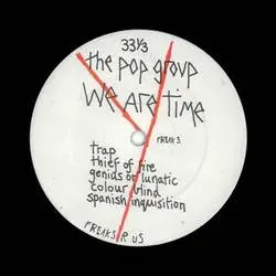 Album artwork for We Are Time by The Pop Group