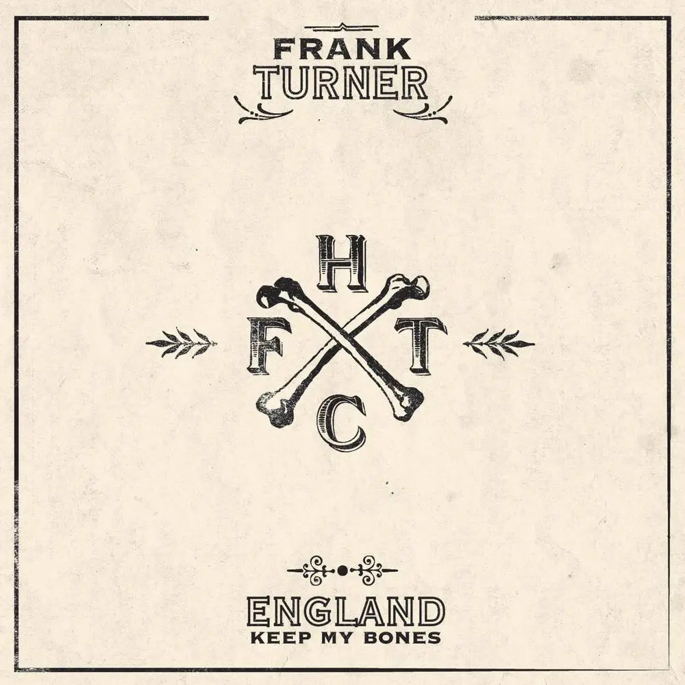 Album artwork for England Keep My Bones - Tenth Anniversary Edition by Frank Turner