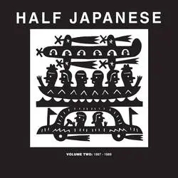 Album artwork for Volume 2: 1987 - 1989 by Half Japanese