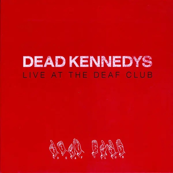 Album artwork for Live At The Deaf by Dead Kennedys