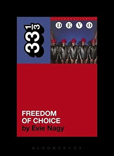 Album artwork for Devo's Freedom of Choice 33 1/3 by Evie Nagy